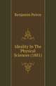 Ideality In The Physical Sciences (1881), Benjamin Peirce 