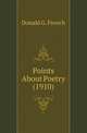 Points About Poetry (1910), Donald G. French 