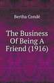 The Business Of Being A Friend (1916), Bertha Conde 