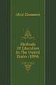 Methods Of Education In The United States (1894), Alice Zimmern 