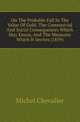 On The Probable Fall In The Value Of Gold: The Commercial And Social Consequences Which May Ensue, And The Measures Which It Invites (1859), Michel Chevalier 