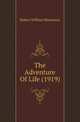 The Adventure Of Life (1919), Robert William Mackenna 