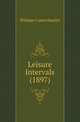 Leisure Intervals (1897), William Carew Hazlitt 