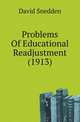 Problems Of Educational Readjustment (1913), Snedden, David, 1868-1951 