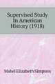 Supervised Study In American History (1918), Mabel Elizabeth Simpson 