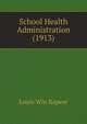 School Health Administration (1913), Louis Win Rapeer 