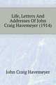Life, Letters And Addresses Of John Craig Havemeyer (1914), John Craig Havemeyer 