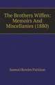 The Brothers Wiffen: Memoirs And Miscellanies (1880), Samuel Rowles Pattison 