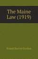 The Maine Law (1919), Ernest Barron Gordon 