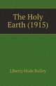 The Holy Earth (1915), Liberty Hyde Bailey 