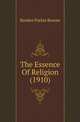 The Essence Of Religion (1910), Borden Parker Bowne 