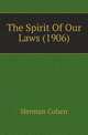 The Spirit Of Our Laws (1906), Herman Cohen 