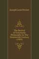 The Revival Of Scholastic Philosophy In The Nineteenth Century (1909), Joseph Louis Perrier 