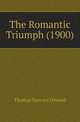 The Romantic Triumph (1900), Thomas Stewart Omond 