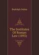 The Institutes Of Roman Law (1892), Rudolph Sohm 