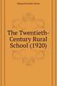 The Twentieth-Century Rural School (1920), Edward Everett Davis 