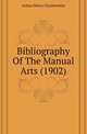 Bibliography Of The Manual Arts (1902), Arthur Henry Chamberlain 