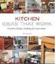 Kitchen Ideas That Work: Creative Design Solutions for Your Home, Veillette Beth 