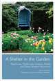 A Shelter in the Garden: Playhouses, Treehouses, Gazebos, Sheds, and Other Outdoor Structures, Nessmann Pierre 