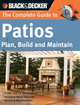 BLACK & DECKER Complete Guide to Patios: Plan, Build and Maintain, Schmidt Phil 