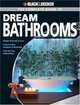 Black & Decker: The Complete Guide to Dream Bathrooms, Strother Ruth 
