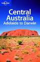 Lonely Planet Central Aust - Adelaide To Darwin, Rawlings-Way Charles 