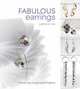 Fabulous Earrings: Stylish and Imaginative Projects. by Marthe Le Van, Le Van Marthe 