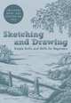 Sketching and Drawing: Simple Drills & Skills. Matt Pagett, Pagett Matt 