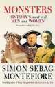 Monsters: History's Most Evil Men and Women, Simon Sebag Montefiore 