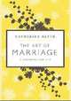 The Art of Marriage: A Handbook for Life, Blyth Catherine 