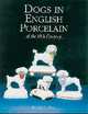 Dogs in English Porcelain of the 19th Century, Rice Dennis G. 