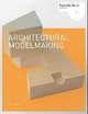 Architectural Modelmaking., Dunn Nick 