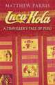 Inca Kola : A Traveller's Tale of Peru, Parris Matthew 