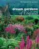 Dream Gardens of England: 100 Inspirational Gardens, Baker Barbara 