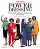 Power Dressing: First Ladies, Women Politicians and Fashion Young, R., Young Robb 