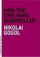 How the Two Ivans Quarrelled, Gogol Nikolai 