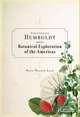 Alexander Von Humboldt and the Botanical Exploration of the Americas, Lack H. Walter 