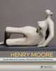 Henry Moore: From the Inside Out, Claude Allemand-Cosneau, Manfred Fath 