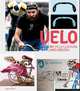 Velo: Bicycle Culture and Design, Klanten Robert 