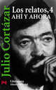 Los relatos, 4. Ahí y ahora, Julio Cortazar 