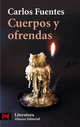 Cuerpos y ofrendas, Carlos Fuentes 