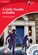 A Little Trouble in Dublin Level 1 Beginner/Elementary with CD-ROM/Audio CD, Richard Macandrew 