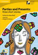 Parties and Presents: Three Short Stories Level 2 Elementary/Lower-intermediate, Katherine Mansfield 