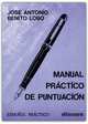 Manual Práctico De Puntuación, Jose Antonio Benito Lobo 
