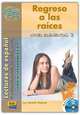 Regreso a las raíces (Lecturas de Hispanoamérica Nivel Elemental II) (+ Audio CD), Luz Janet Ospina M. 