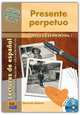 Presente Perpetuo (Lecturas de Hispanoamérica Nivel Elemental) (+ Audio CD), Gerardo Beltran 