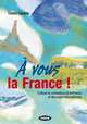 A Vous la France! Culture et Civilisation de la France et Des Pays Francophones (+ CD), Tiziana Cignatta 