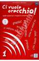 Ci vuole orecchio - 1 (+CD), Anzivino Filomena, D`Angelo Katia 