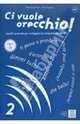 Ci vuole orecchio - 2 (+CD), Anzivino Filomena, D`Angelo Katia 