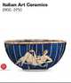 Italian Art Ceramics 1900-1950, Terraroli Valerio 